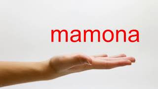 How to Pronounce mamona - American English