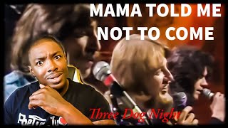 First time hearing Three Dog Night 'Mama Told Me Not To Come' (REACTION)
