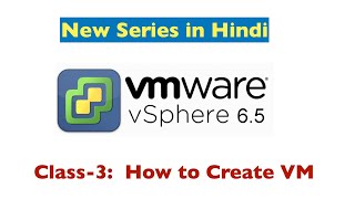 How to create virtual machine on vSphere 6.5 step by step | Class-3 vSphere 6.5 in Hindi