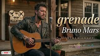 Bruno Mars – Grenade (Chicago Blues Remix & Cover 2026) 🎸 Soulful Blues Version