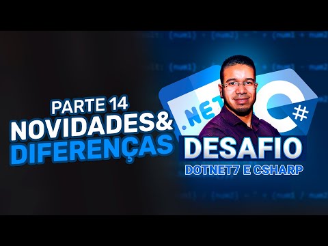 Diferenças e novidades no DotNET 7 com CSHARP 11 - PARTE 14| Torne-se um Programador