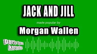 Morgan Wallen - Jack and Jill (Karaoke Version)