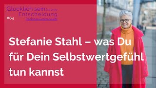 Stefanie Stahl - was Du für Dein Selbstwertgefühl tun kannst - Greta-Silver Podcast