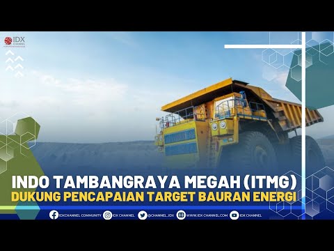 Indo Tambangraya Megah (ITMG) Dukung Pencapaian Target Bauran Energi