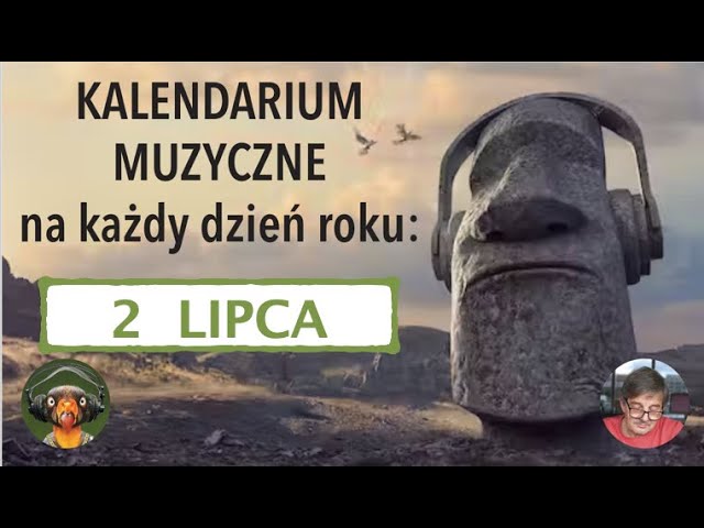 MUZYCZNE KALENDARIUM - audycja 13.08 cz. 2