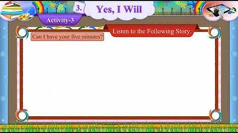 Std-7 english semester-1 unit-3 yes i will Activity-3 can i have your five minutes? part-1