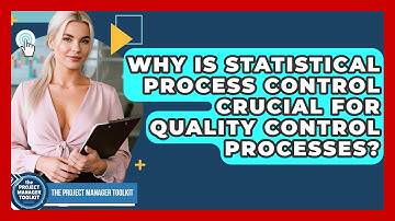 Why Is Statistical Process Control Crucial For Quality Control Processes?