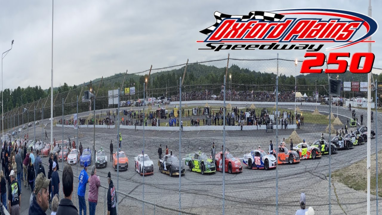 Oxford Plains Speedway 48th Annual 250 8/29/2021 Race Day SLM Series