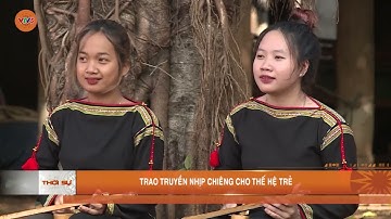 TRAO TRUYỀN NHỊP CHIÊNG CHO THẾ HỆ TRẺ | VTV5