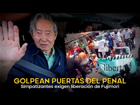 Alberto Fujimori: Simpatizantes golpean puertas del penal exigiendo liberación del exmandatario
