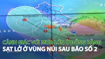 Cảnh giác với mưa lớn ở đồng bằng sạt lở ở vùng núi sau bão số 2| VTC14