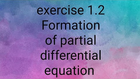 exercise 1.2 of Formation of partial differential equations question 9 #pde