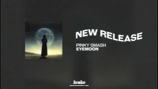 PINKY SMASH - EYEMOON