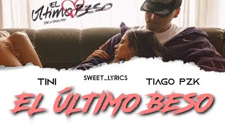 TINI ft. TIAGO PZK - El Último Beso (Letra\/Lyrics)
