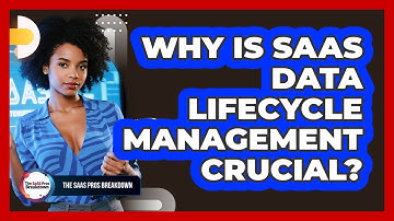Why Is SaaS Data Lifecycle Management Crucial?
