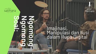 Download Lagu Ngomong-ngomong Soal: Imajinasi, Manipulasi dan Ilusi dalam Rupa Digital | Siniar Salihara MP3