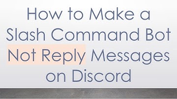 How to Make a Slash Command Bot Not Reply Messages on Discord