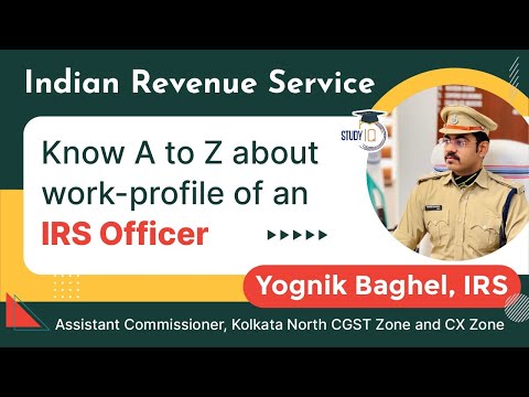 Indian Revenue Service, Know A to Z about work profile of an IRS Officer from Yognik Baghel, IRS