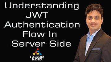Understanding JWT Authentication Flow in Server Side | 0010-14