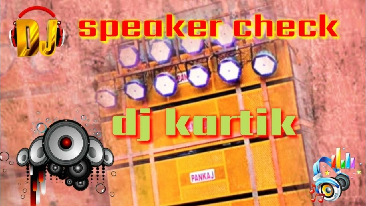 speaker check //dj kartik remix YouTube