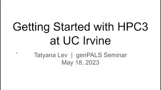 UCI GenPALS 5/18/23 Getting Started with HPC3