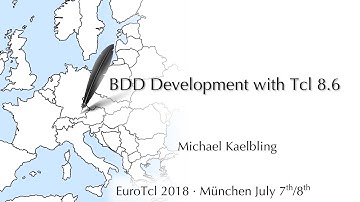 EuroTcl2018: BDD Development with Tcl 8.6 (Michael Kaelbling)