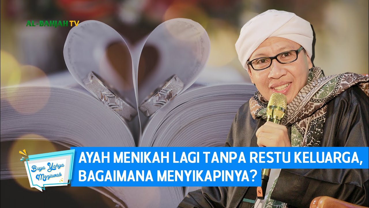 Ayah Menikah Lagi Tanpa Restu Keluarga, Bagaimana Menyikapinya? | Buya Yahya Menjawab