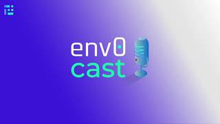 env0cast Workflows Management for Cloud Deployments - First Episode with Ohad Maislish