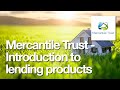 Mercantile Trust - Introduction to lending products