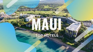 Best MAUI hotels: Top 10 hotels in Maui, Hawaii