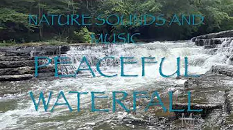 Peaceful Waterfall Soundscape 2 hours Nature Sounds and Music
