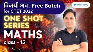 Maths | Class - 15 | CTET 2022 | Lalit Kumar | Unacademy Shiksha