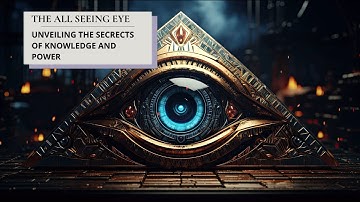 "The All-Seeing Eye": Unveiling the Secrets of Knowledge and Power