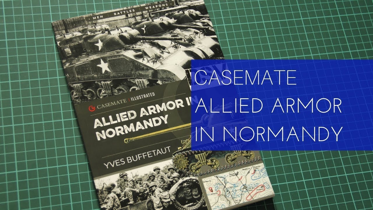 Casemate Publishing Allied Armor in Normandy Review