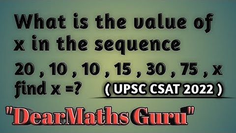 What is the value of x in sequence || UPSC CSAT 2022 ||