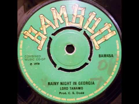 英7” Lord Tanamo / Ken Parker Rainy Night In Georgia / When Youre Gone BAM45 Bamboo /00050 Lord Tanamo - Rainy Night In Georgia - YouTube