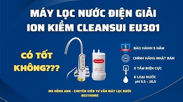 Có nên mua máy lọc nước ion kiềm Cleansui EU301 không? #maydiengiaiionkiem #cleansui #eu301