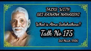 What is Atma Sakshatkara? (Self-Realisation) | Talk No.175 | Talks With Sri Ramana Maharshi |  Gita