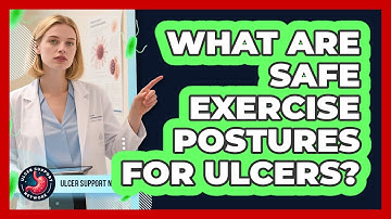 What Are Safe Exercise Postures For Ulcers? - Ulcer Support Network