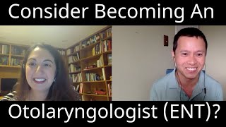 Is Otolaryngology (ENT) A Good Fit As A Medical Specialty? With Dr. Karuna Dewan, MD