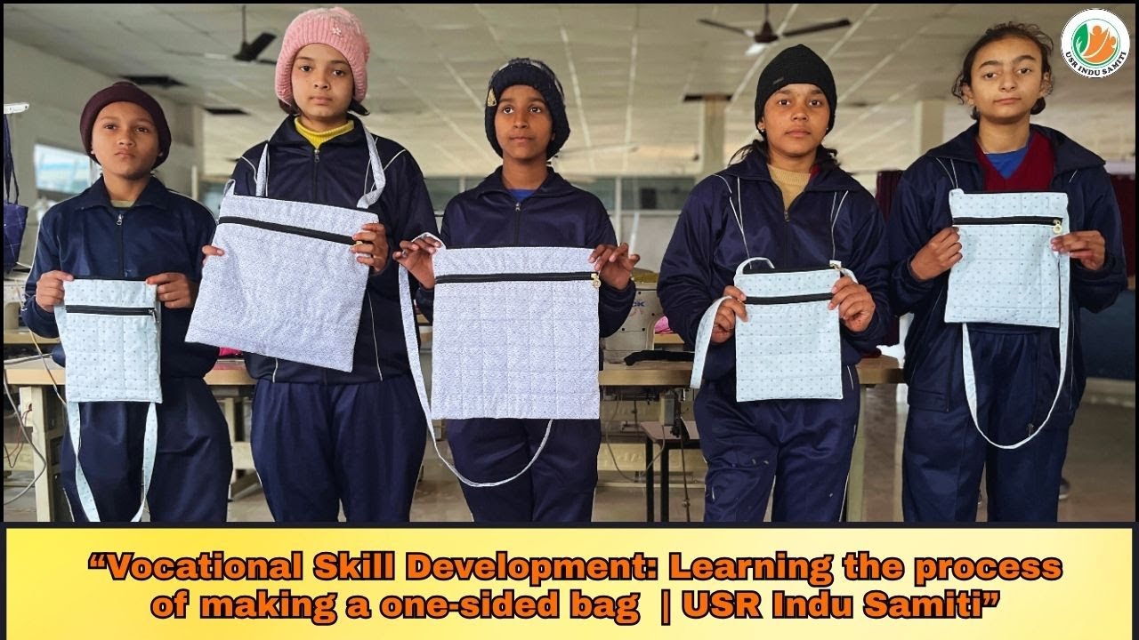 Vocational Skill Development: Learning the process of making a one-sided bag  | USR Indu Samiti
