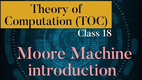 Moore Machine introduction with example || Finite Automata with Output|| TOC in Telugu