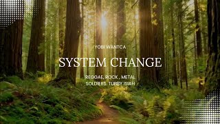 System Change YOBI WantCa. Lyrics Tubby Isiah Music
