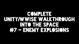UNITY WWISE WALKTHROUGH #7 ENEMY EXPLOSIONS