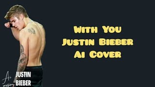 With You - Justin Bieber Ai Cover