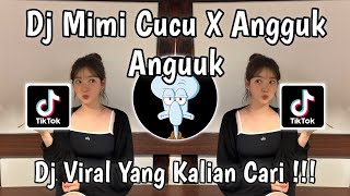DJ MIMI CUCU X ANGGUK ANGUUK GELENG GELENG VIRAL TIKTOK 2025