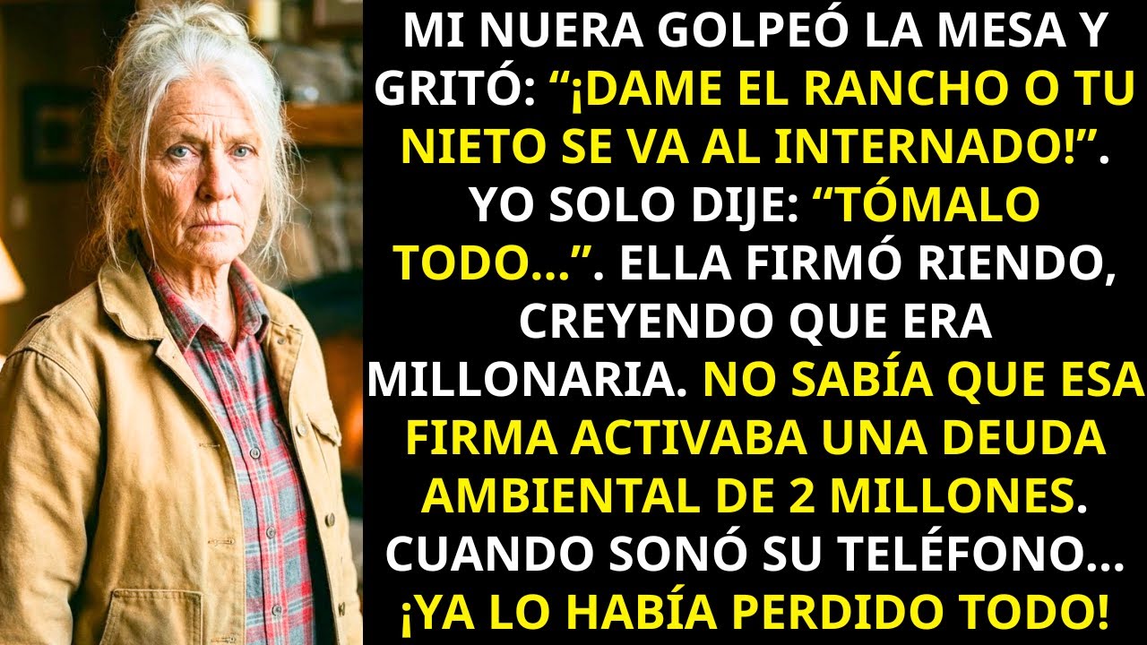 Mi nuera exigió el Rancho millonario — y despreció a mi nieto. Así que firmé: 'Es todo tuyo...