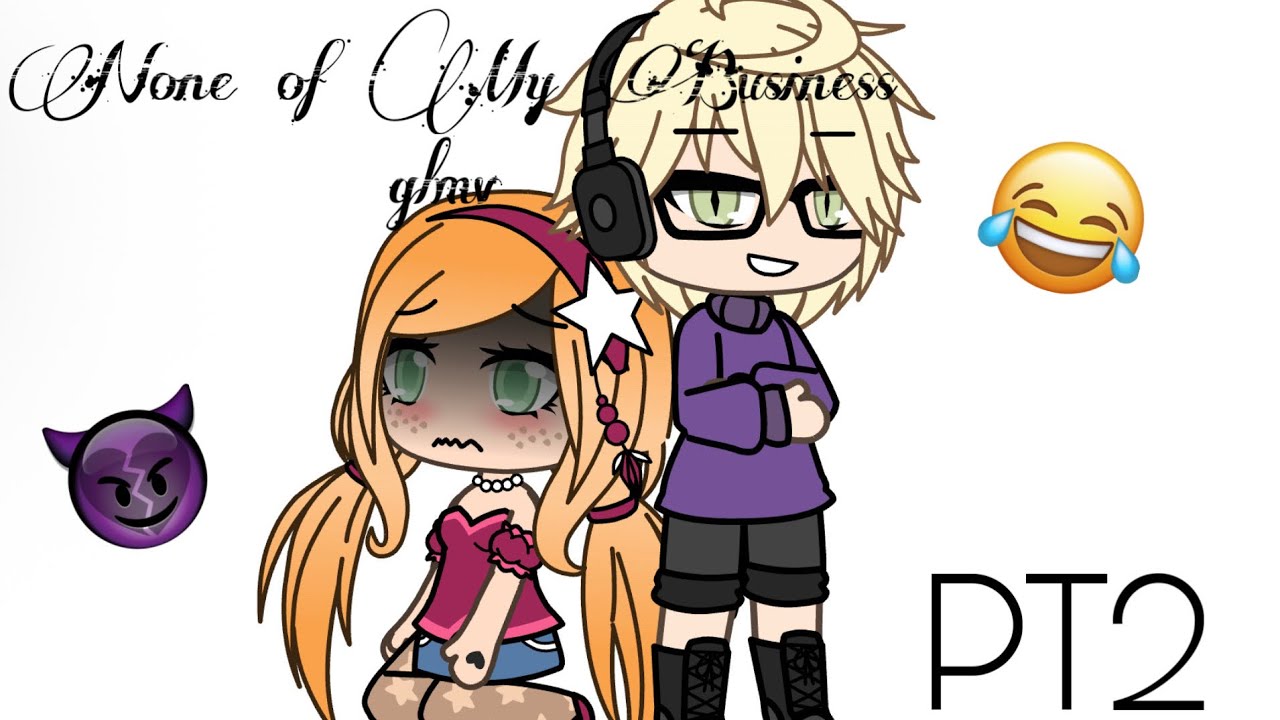 [❤️‍🔥] ‘ None of my Business ‘ | GLMV