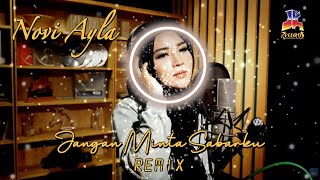 Novi Ayla - Jangan Minta Sabarku [Remix]