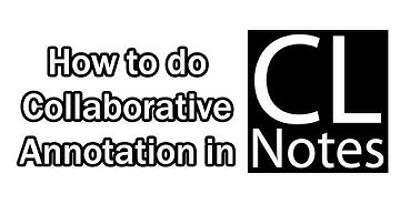 How to Do Collaborative Annotation and Group Reading in CLNotes for Online or Blended Classrooms